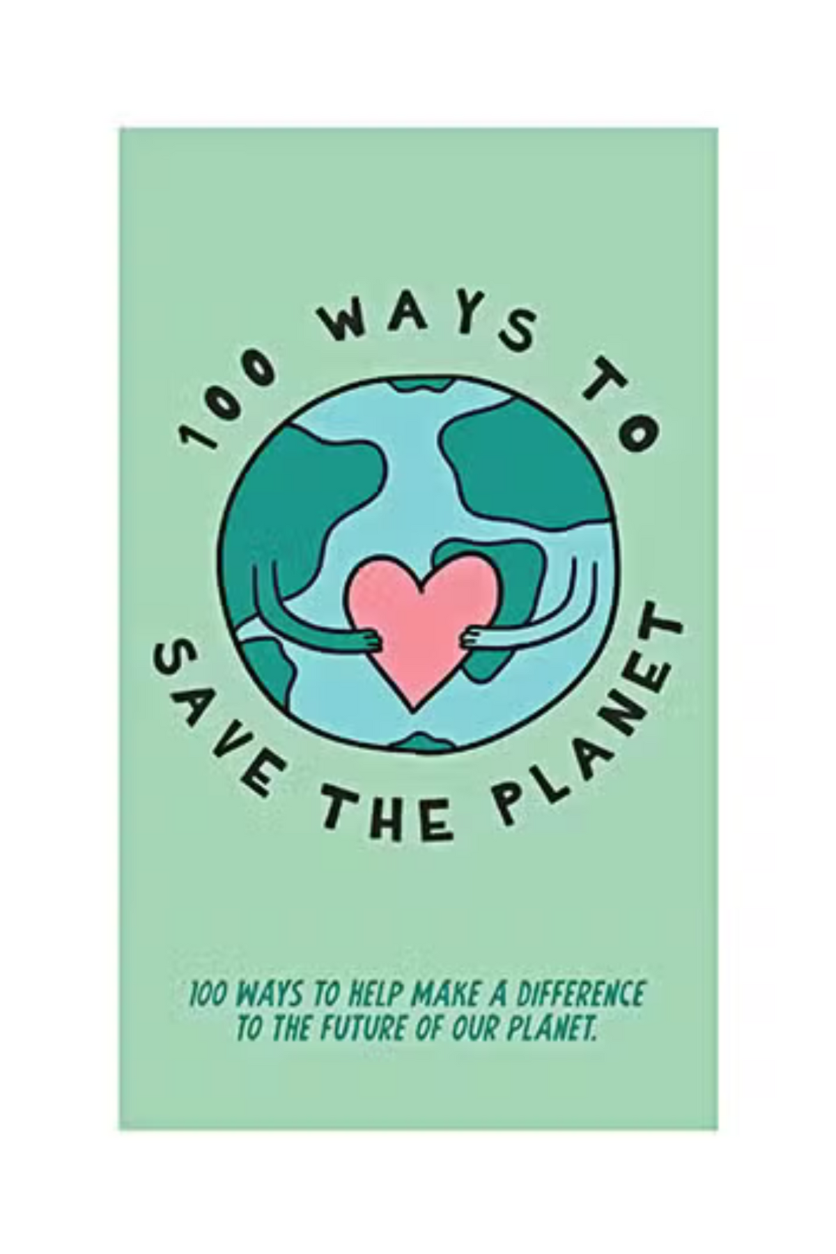 100 Ways To Save the Planet