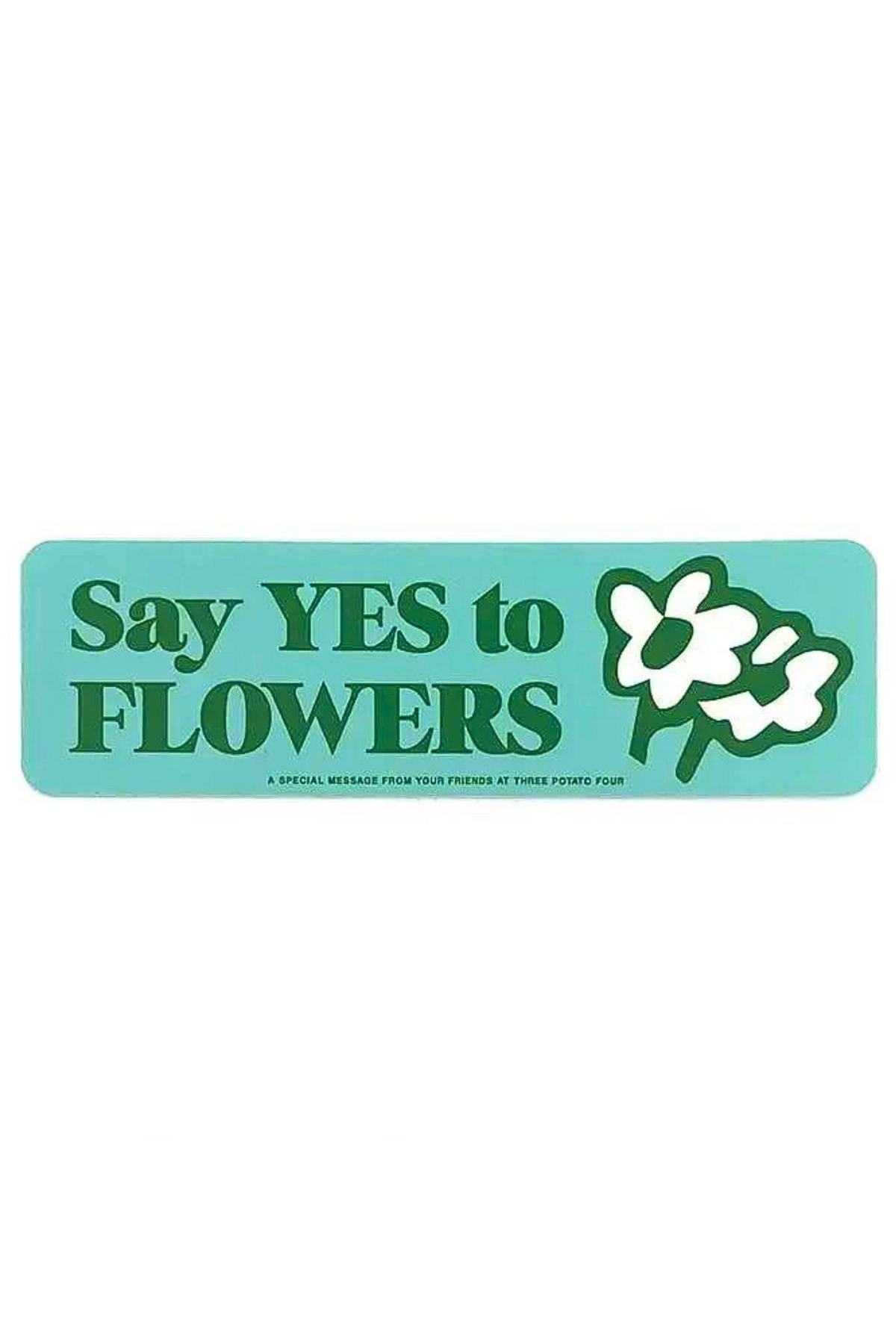 Say Yes To Flowers Sticker