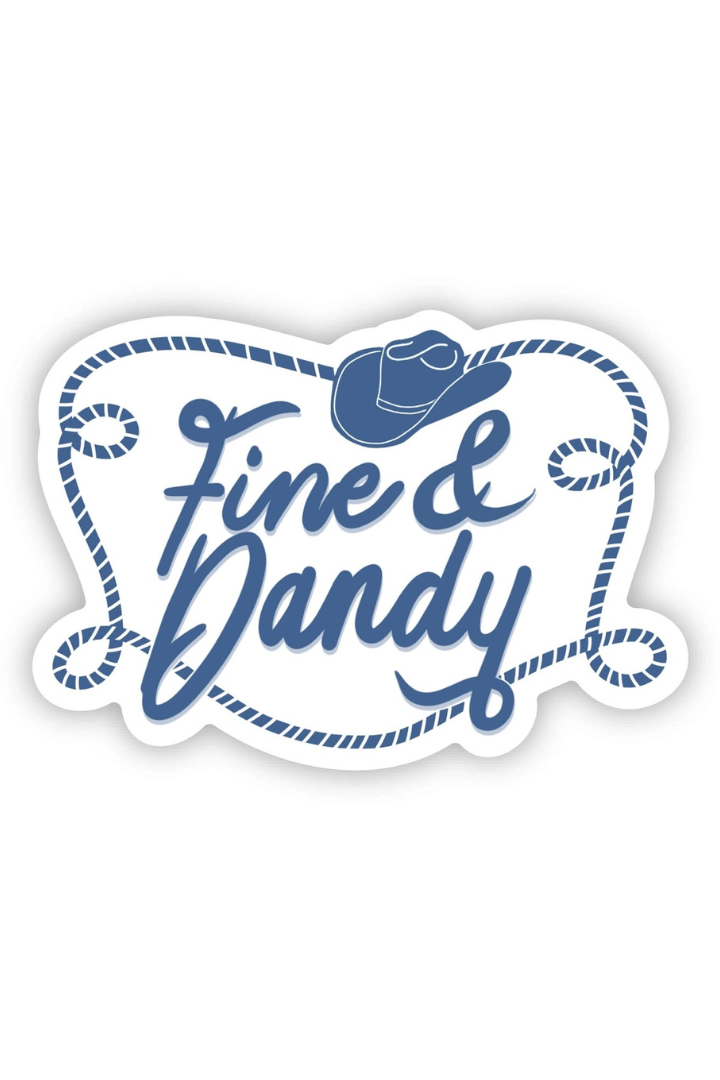 "Fine & Dandy" Sticker