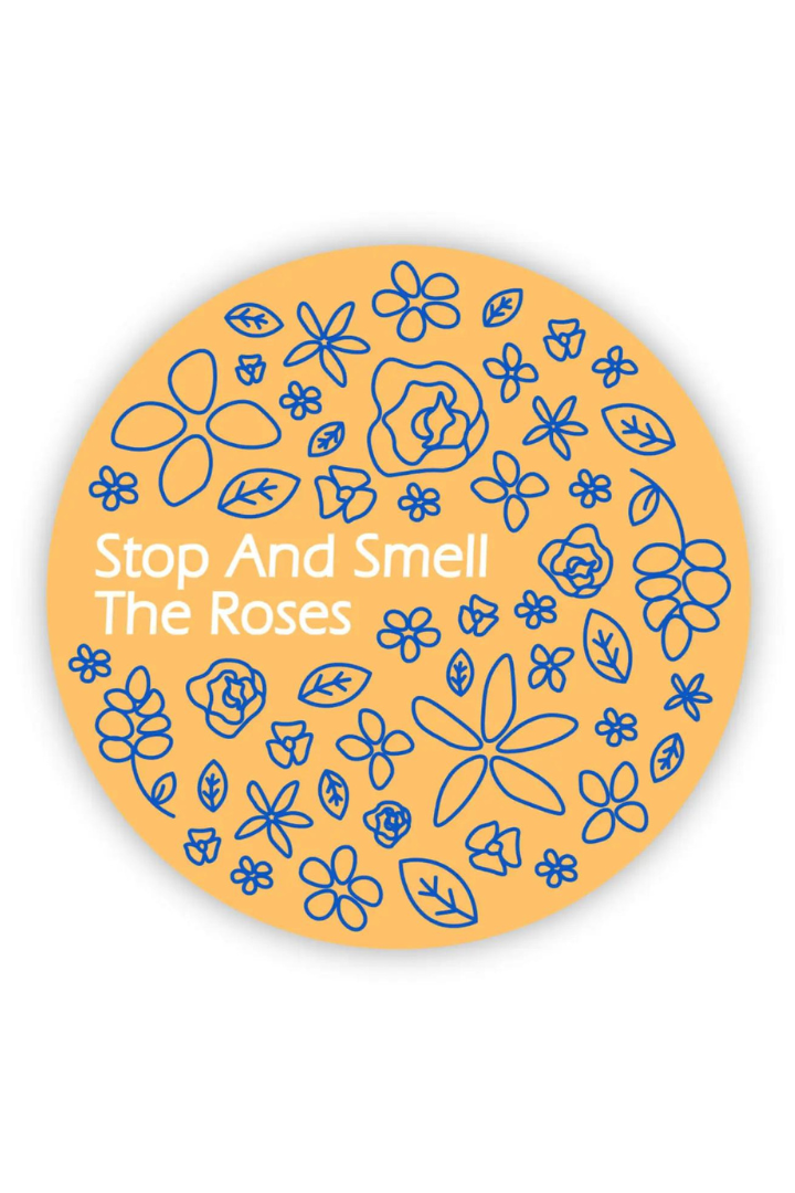 "Stop and Smell the Roses" Orange Circle Sticker