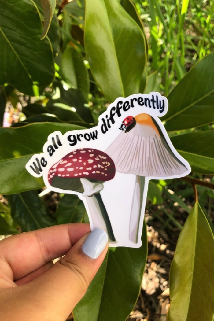 We All Grow Differently Mushroom Sticker