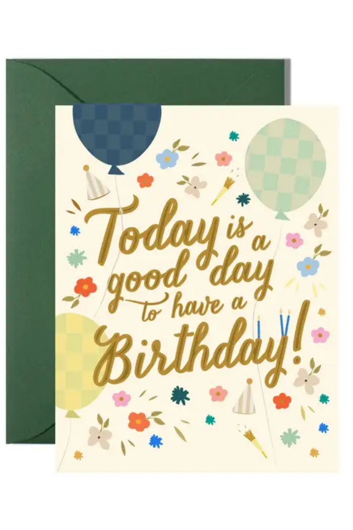 Good Day To Have A Birthday Card